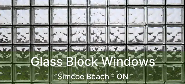  Glass Block Windows Simcoe Beach - ON