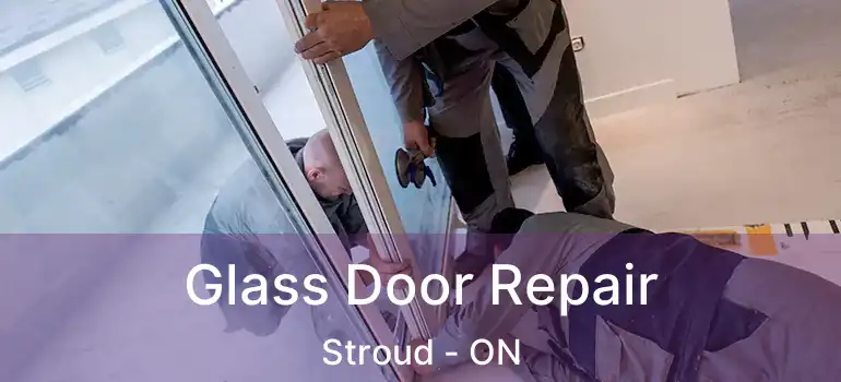  Glass Door Repair Stroud - ON