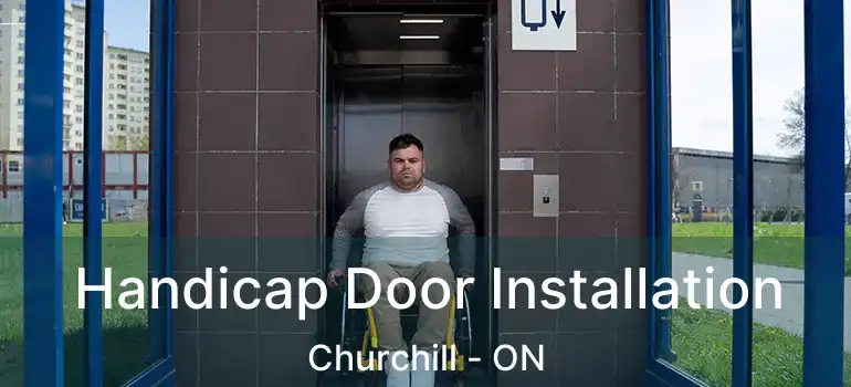  Handicap Door Installation Churchill - ON