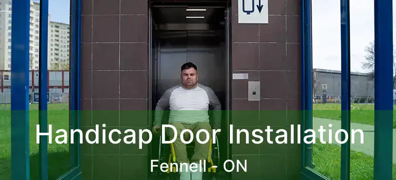  Handicap Door Installation Fennell - ON
