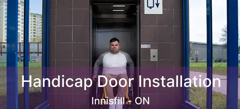  Handicap Door Installation Innisfill - ON