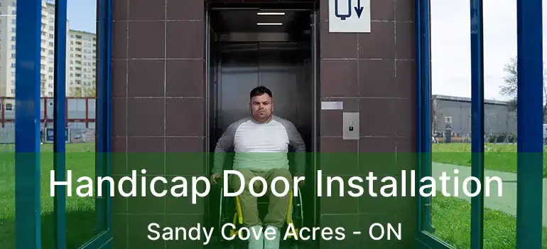  Handicap Door Installation Sandy Cove Acres - ON