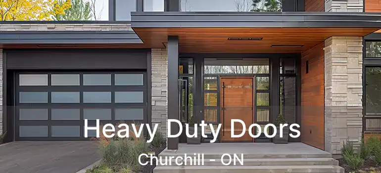  Heavy Duty Doors Churchill - ON
