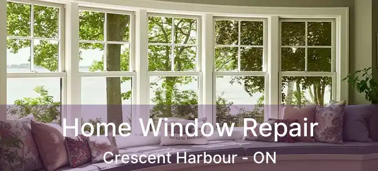  Home Window Repair Crescent Harbour - ON