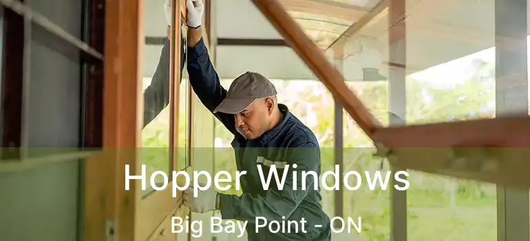  Hopper Windows Big Bay Point - ON
