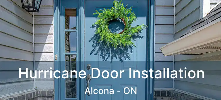  Hurricane Door Installation Alcona - ON