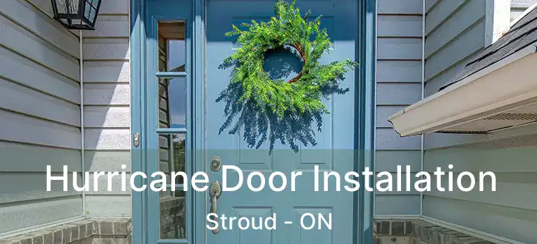  Hurricane Door Installation Stroud - ON