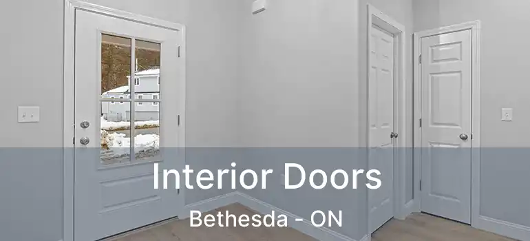  Interior Doors Bethesda - ON