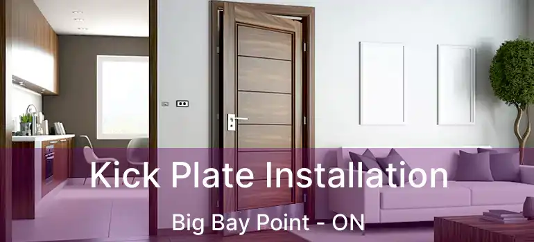  Kick Plate Installation Big Bay Point - ON