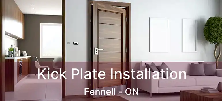  Kick Plate Installation Fennell - ON