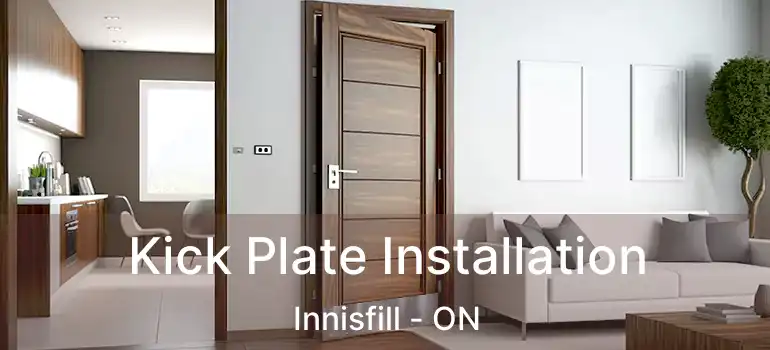  Kick Plate Installation Innisfill - ON