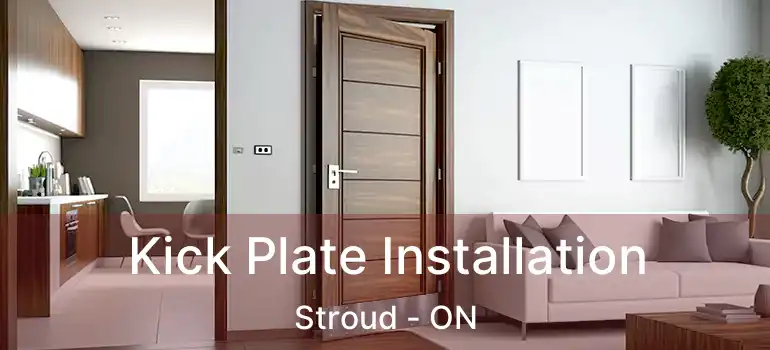  Kick Plate Installation Stroud - ON