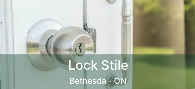  Lock Stile Bethesda - ON