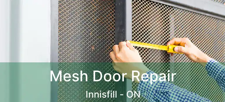  Mesh Door Repair Innisfill - ON