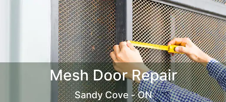  Mesh Door Repair Sandy Cove - ON
