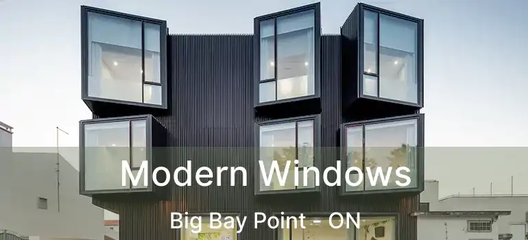  Modern Windows Big Bay Point - ON