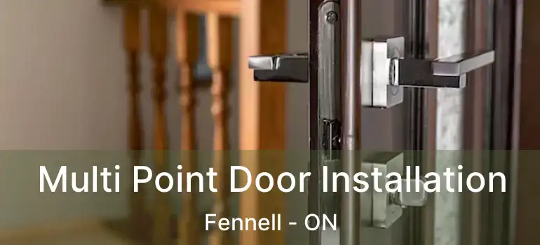 Multi Point Door Installation Fennell - ON
