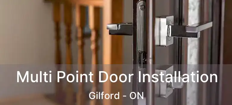  Multi Point Door Installation Gilford - ON