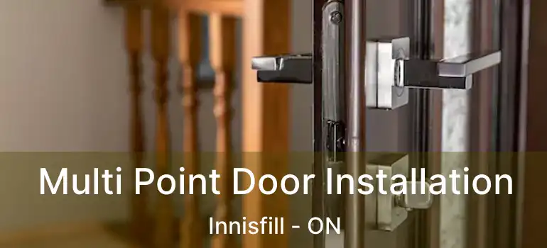  Multi Point Door Installation Innisfill - ON