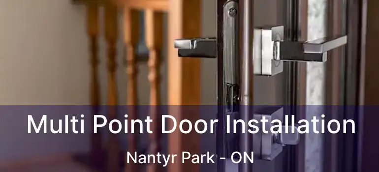  Multi Point Door Installation Nantyr Park - ON