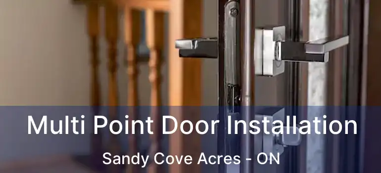  Multi Point Door Installation Sandy Cove Acres - ON