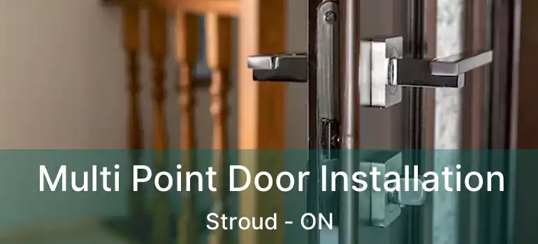  Multi Point Door Installation Stroud - ON