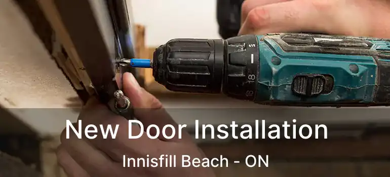  New Door Installation Innisfill Beach - ON