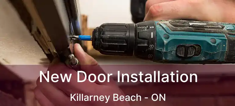  New Door Installation Killarney Beach - ON