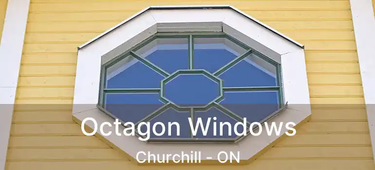  Octagon Windows Churchill - ON