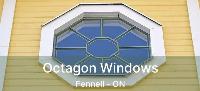  Octagon Windows Fennell - ON