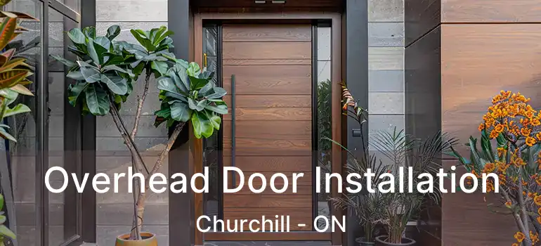  Overhead Door Installation Churchill - ON