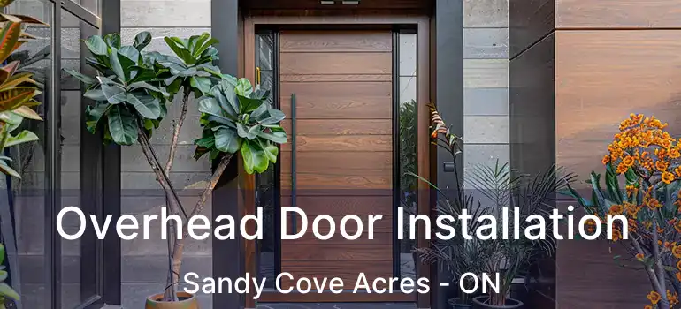  Overhead Door Installation Sandy Cove Acres - ON