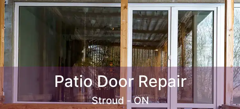  Patio Door Repair Stroud - ON