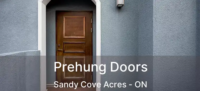  Prehung Doors Sandy Cove Acres - ON