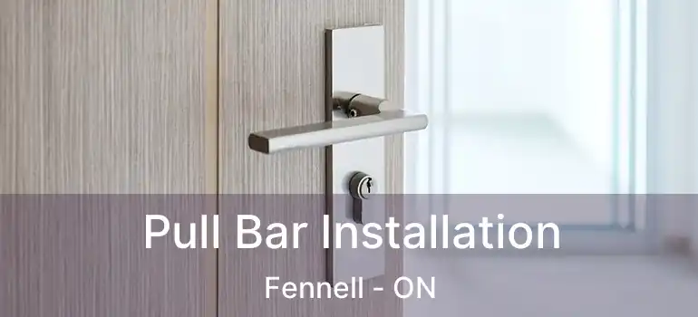  Pull Bar Installation Fennell - ON