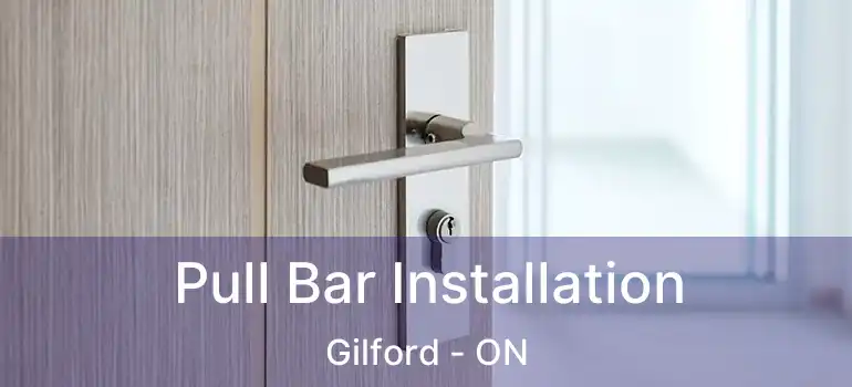  Pull Bar Installation Gilford - ON