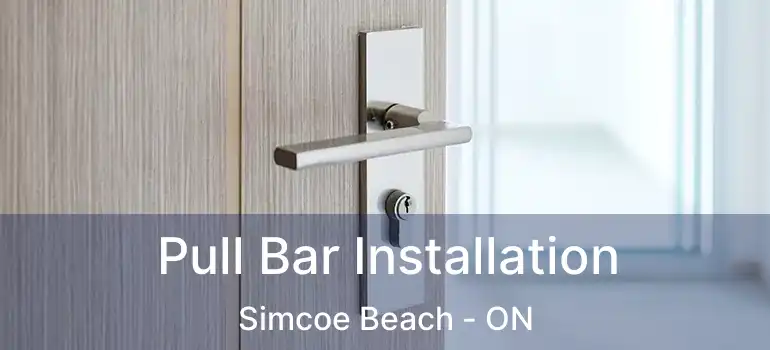  Pull Bar Installation Simcoe Beach - ON