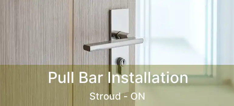  Pull Bar Installation Stroud - ON