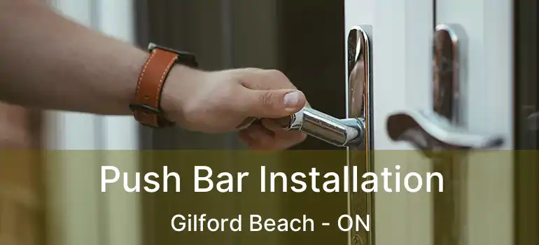  Push Bar Installation Gilford Beach - ON