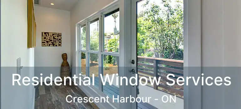  Residential Window Services Crescent Harbour - ON