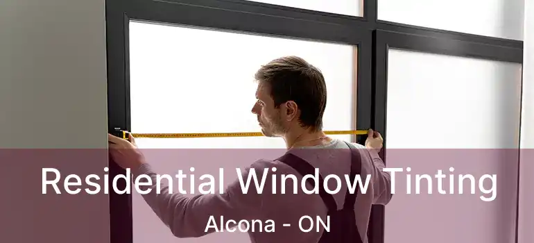  Residential Window Tinting Alcona - ON