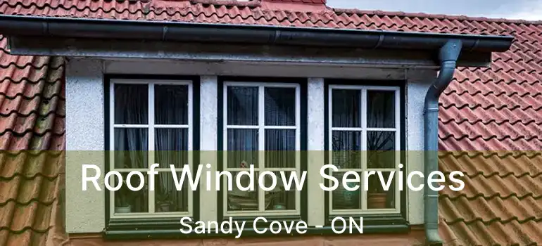  Roof Window Services Sandy Cove - ON