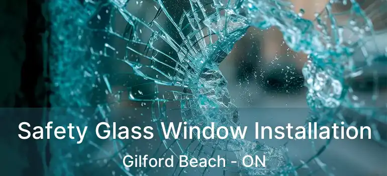  Safety Glass Window Installation Gilford Beach - ON