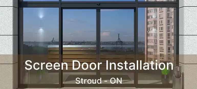  Screen Door Installation Stroud - ON