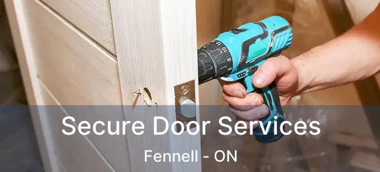  Secure Door Services Fennell - ON