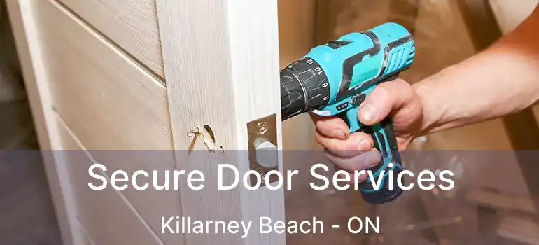  Secure Door Services Killarney Beach - ON