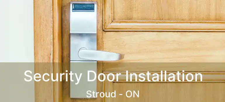  Security Door Installation Stroud - ON