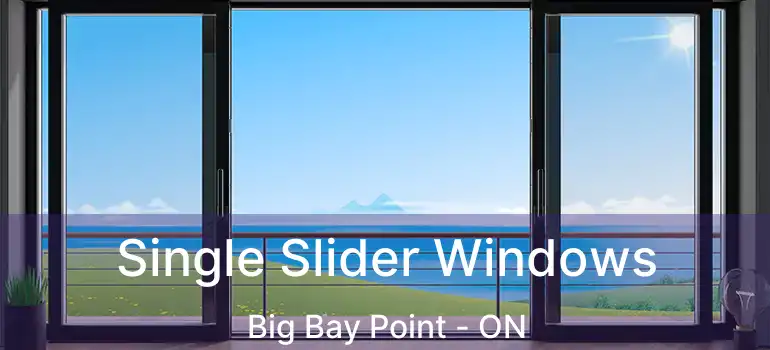  Single Slider Windows Big Bay Point - ON