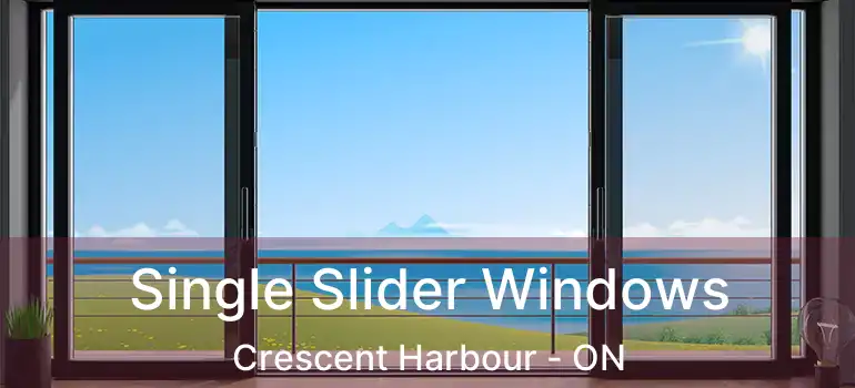  Single Slider Windows Crescent Harbour - ON