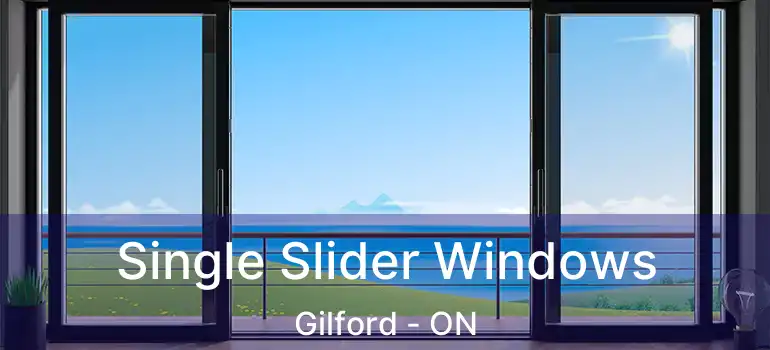  Single Slider Windows Gilford - ON